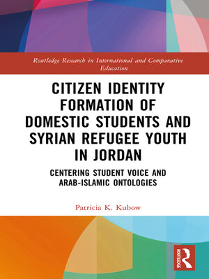 cover image of Citizen Identity Formation of Domestic Students and Syrian Refugee Youth in Jordan